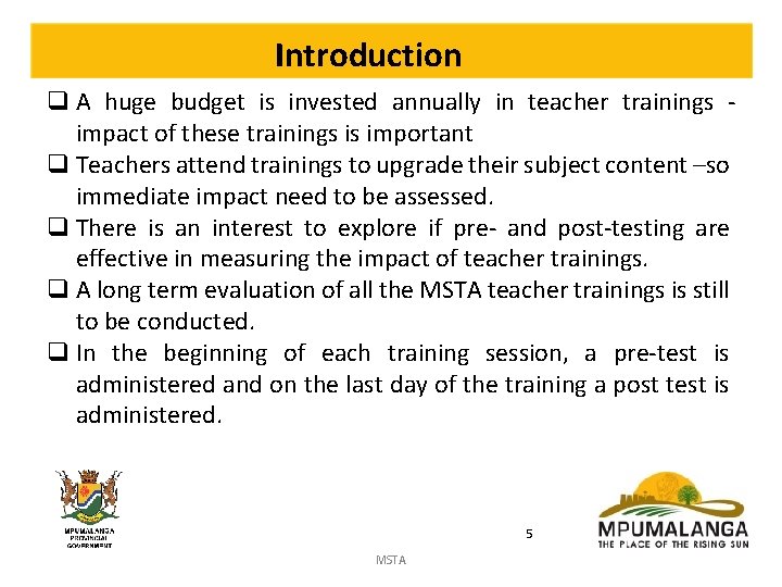 Introduction q A huge budget is invested annually in teacher trainings impact of these