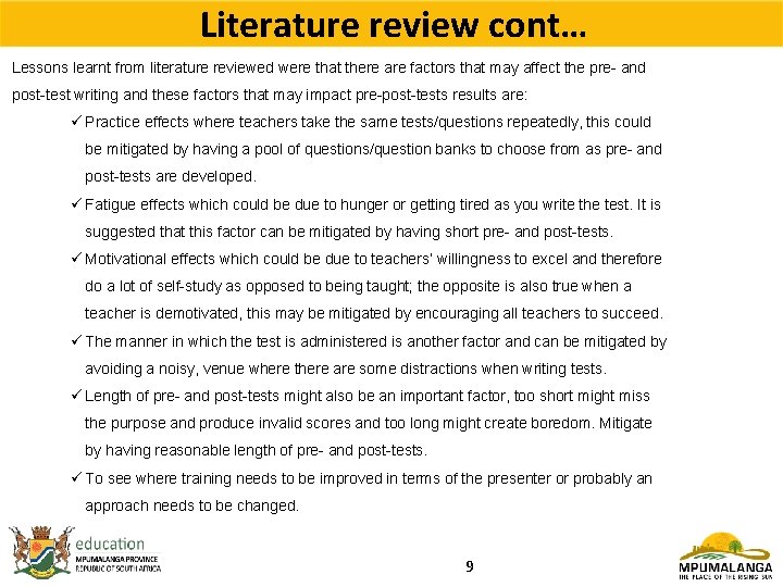 Literature review cont… Lessons learnt from literature reviewed were that there are factors that
