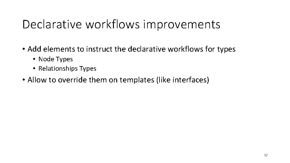 Declarative workflows improvements • Add elements to instruct the declarative workflows for types •