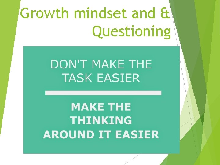 Growth mindset and & Questioning 