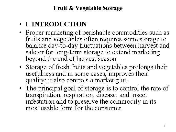 Fruit & Vegetable Storage • I. INTRODUCTION • Proper marketing of perishable commodities such
