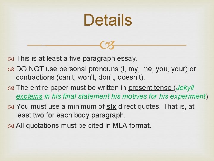 Details This is at least a five paragraph essay. DO NOT use personal pronouns