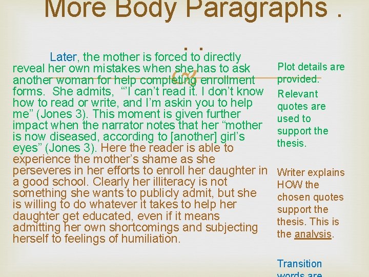 More Body Paragraphs. . . Later, the mother is forced to directly reveal her