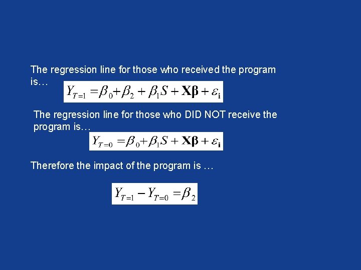 The regression line for those who received the program is… The regression line for