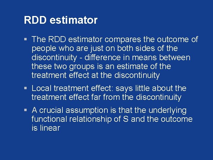 RDD estimator § The RDD estimator compares the outcome of people who are just