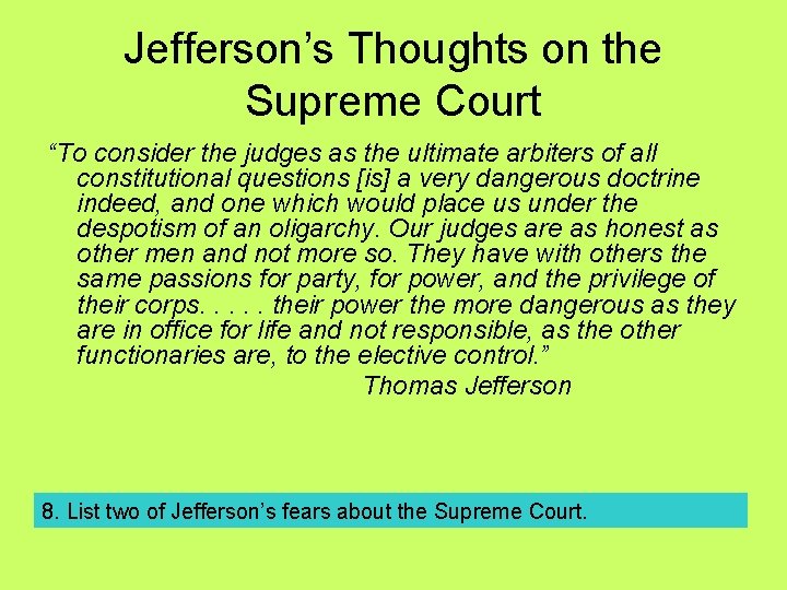 Jefferson’s Thoughts on the Supreme Court “To consider the judges as the ultimate arbiters Jefferson’s Thoughts on the Supreme Court “To consider the judges as the ultimate arbiters