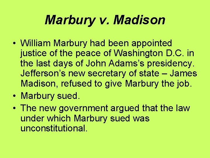 Marbury v. Madison • William Marbury had been appointed justice of the peace of Marbury v. Madison • William Marbury had been appointed justice of the peace of