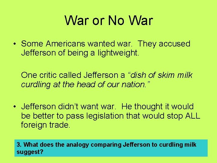 War or No War • Some Americans wanted war. They accused Jefferson of being War or No War • Some Americans wanted war. They accused Jefferson of being