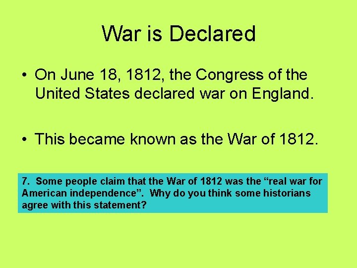 War is Declared • On June 18, 1812, the Congress of the United States War is Declared • On June 18, 1812, the Congress of the United States