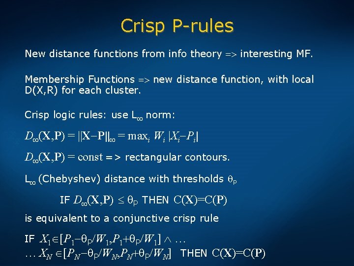 Crisp P-rules New distance functions from info theory => interesting MF. Membership Functions =>