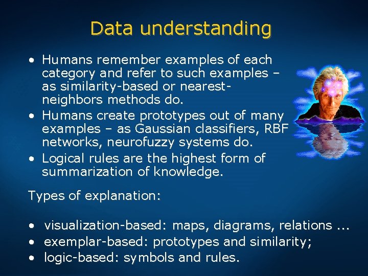 Data understanding • Humans remember examples of each category and refer to such examples