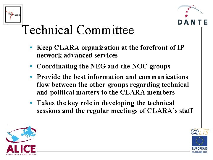 Technical Committee • Keep CLARA organization at the forefront of IP network advanced services