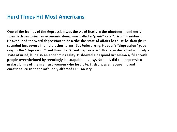 Hard Times Hit Most Americans One of the ironies of the depression was the