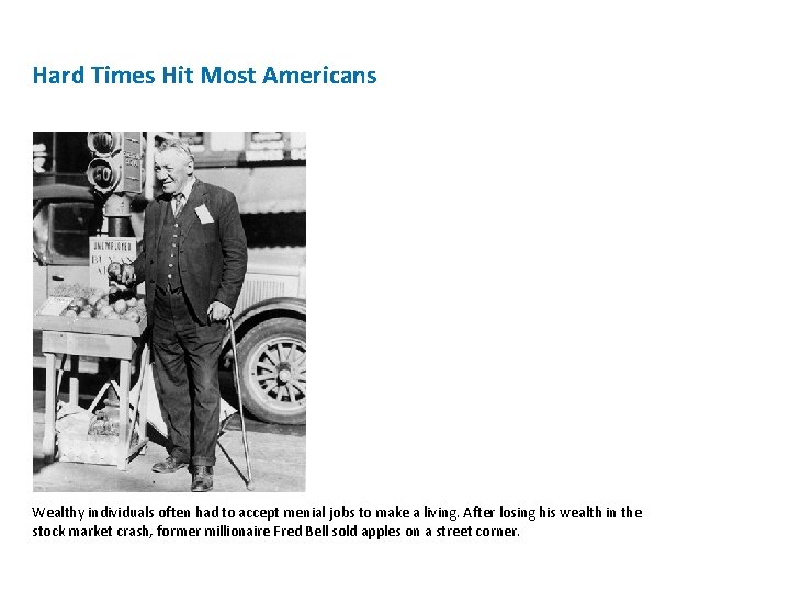 Hard Times Hit Most Americans Wealthy individuals often had to accept menial jobs to