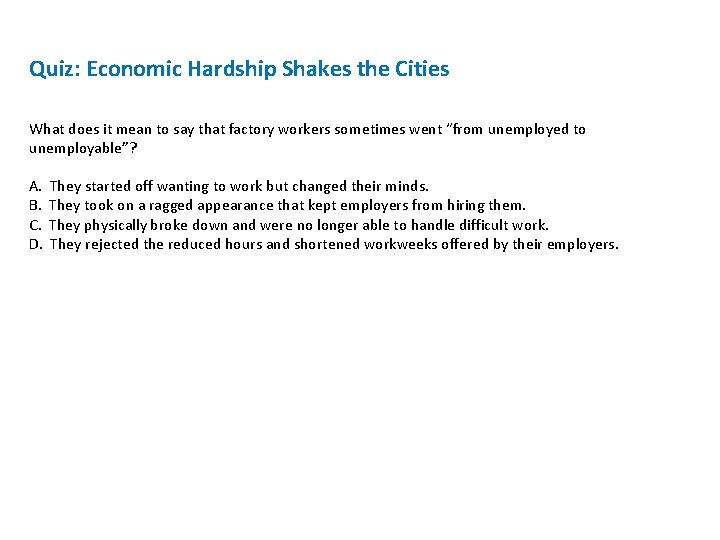 Quiz: Economic Hardship Shakes the Cities What does it mean to say that factory
