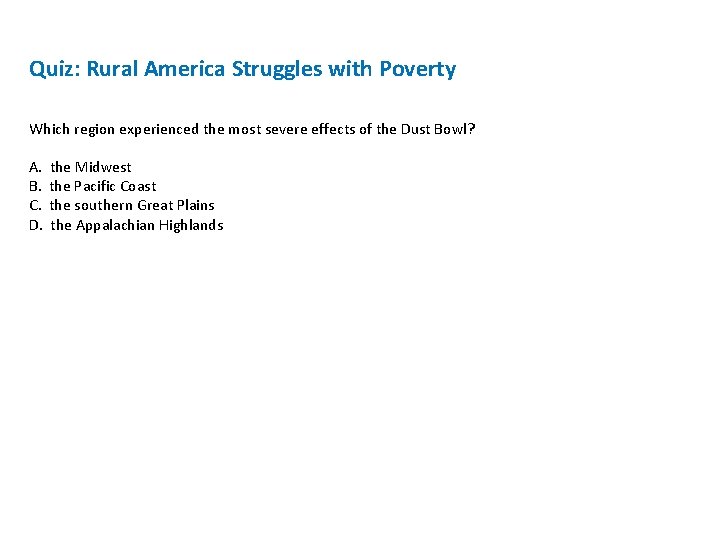 Quiz: Rural America Struggles with Poverty Which region experienced the most severe effects of