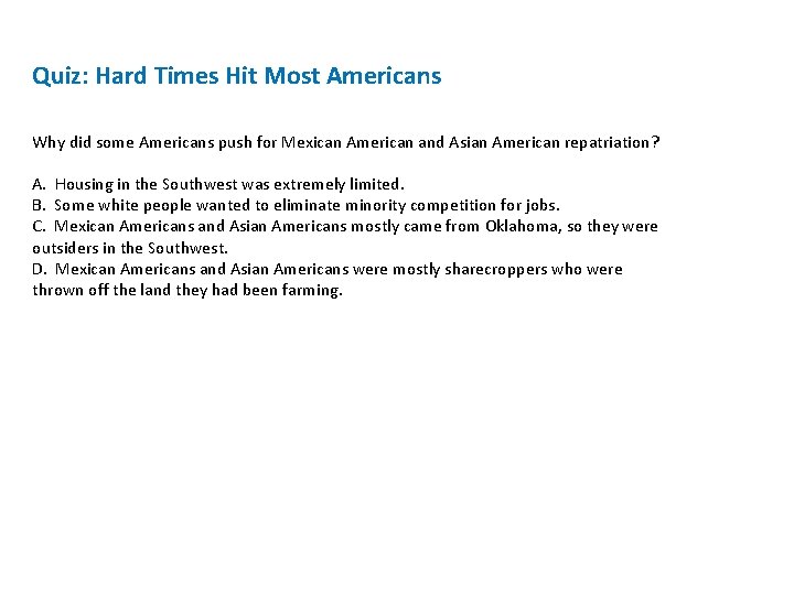 Quiz: Hard Times Hit Most Americans Why did some Americans push for Mexican American