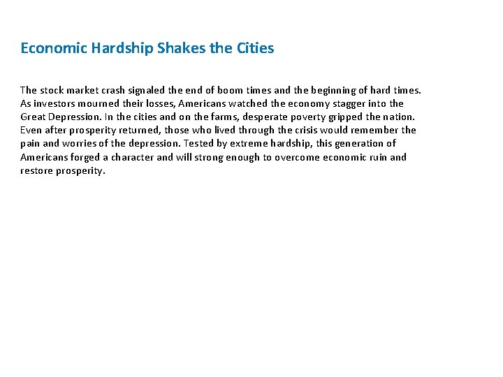 Economic Hardship Shakes the Cities The stock market crash signaled the end of boom