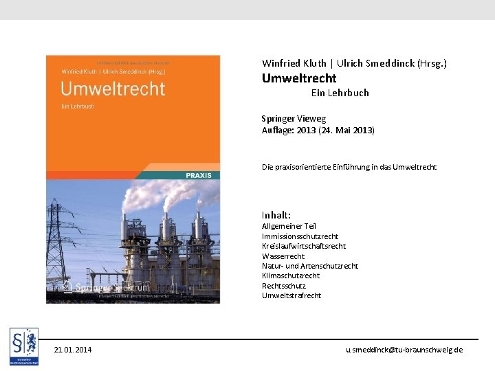 Winfried Kluth | Ulrich Smeddinck (Hrsg. ) Umweltrecht Ein Lehrbuch Springer Vieweg Auflage: 2013