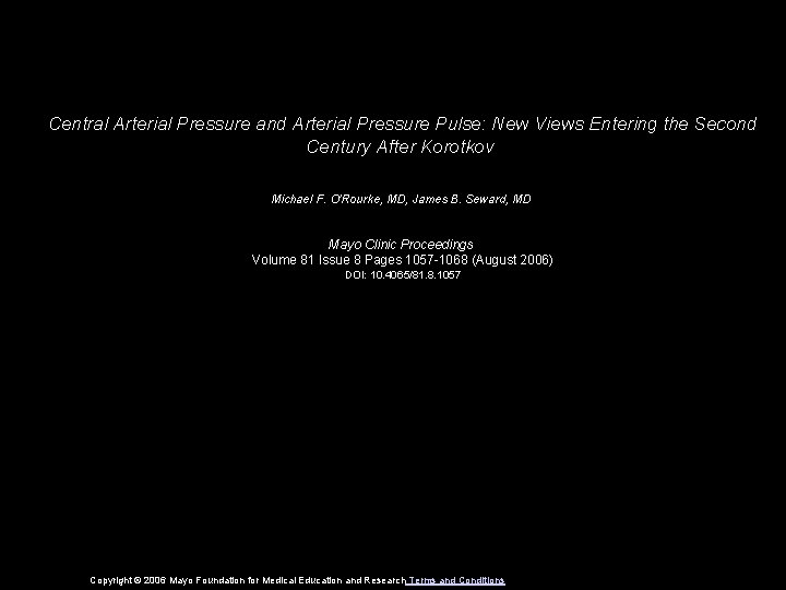 Central Arterial Pressure and Arterial Pressure Pulse: New Views Entering the Second Century After