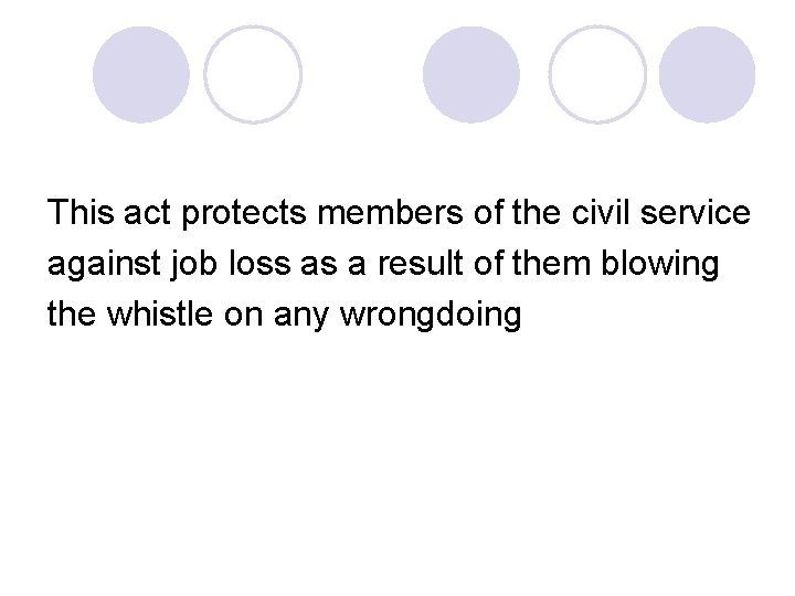 This act protects members of the civil service against job loss as a result
