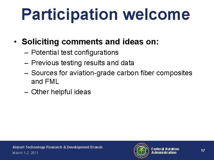 Participation welcome • Soliciting comments and ideas on: – Potential test configurations – Previous