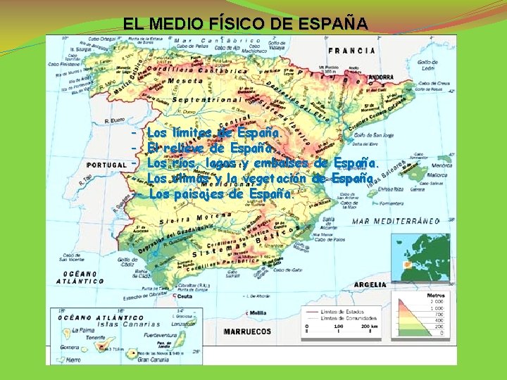 EL MEDIO FÍSICO DE ESPAÑA - Los límites de España. - El relieve de