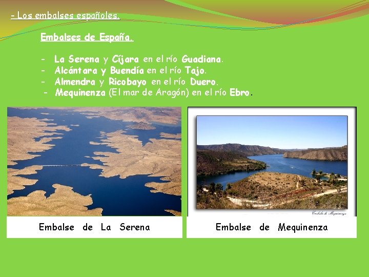 - Los embalses españoles. Embalses de España. - La Serena y Cíjara en el