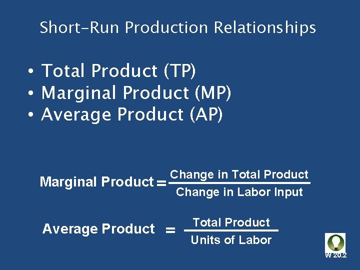 Short-Run Production Relationships • Total Product (TP) • Marginal Product (MP) • Average Product Short-Run Production Relationships • Total Product (TP) • Marginal Product (MP) • Average Product