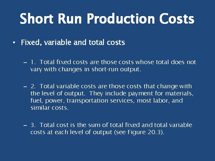 Short Run Production Costs • Fixed, variable and total costs – 1. Total fixed Short Run Production Costs • Fixed, variable and total costs – 1. Total fixed