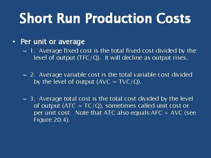 Short Run Production Costs • Per unit or average – 1. Average fixed cost Short Run Production Costs • Per unit or average – 1. Average fixed cost