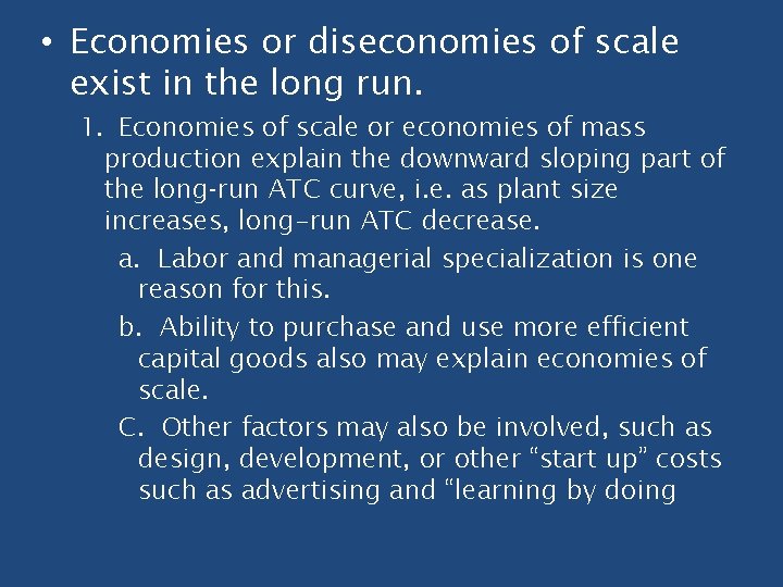 • Economies or diseconomies of scale exist in the long run. 1. Economies • Economies or diseconomies of scale exist in the long run. 1. Economies