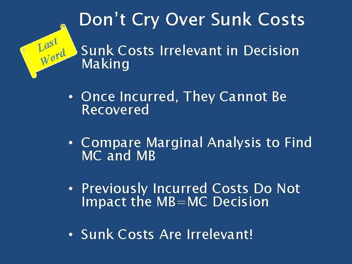 Don’t Cry Over Sunk Costs t Las d • Sunk Costs Irrelevant in Decision Don’t Cry Over Sunk Costs t Las d • Sunk Costs Irrelevant in Decision