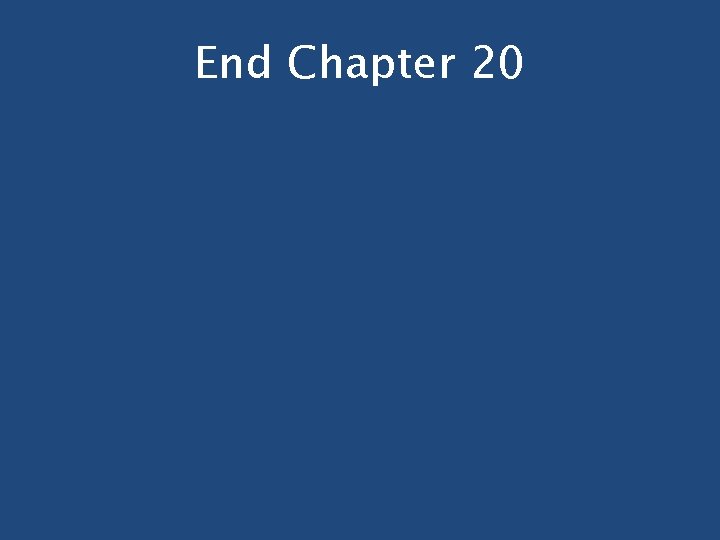 End Chapter 20 End Chapter 20