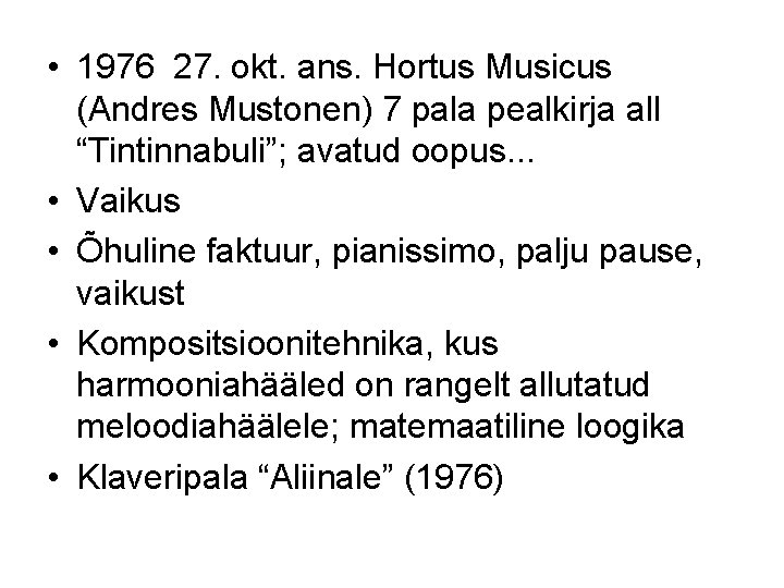  • 1976 27. okt. ans. Hortus Musicus (Andres Mustonen) 7 pala pealkirja all