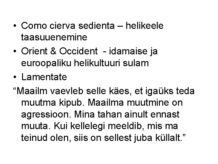  • Como cierva sedienta – helikeele taasuuenemine • Orient & Occident - idamaise