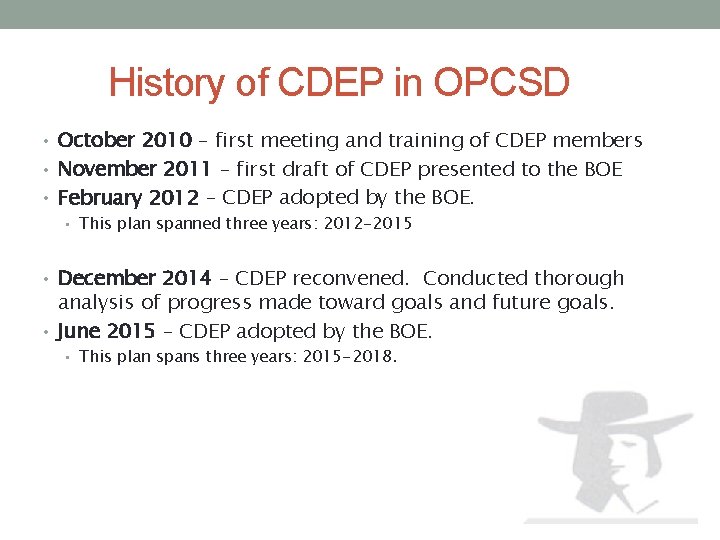 History of CDEP in OPCSD • October 2010 – first meeting and training of