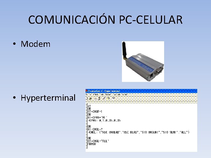COMUNICACIÓN PC-CELULAR • Modem • Hyperterminal 