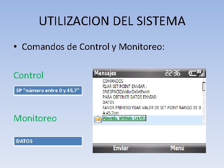 UTILIZACION DEL SISTEMA • Comandos de Control y Monitoreo: Control SP “número entre 0