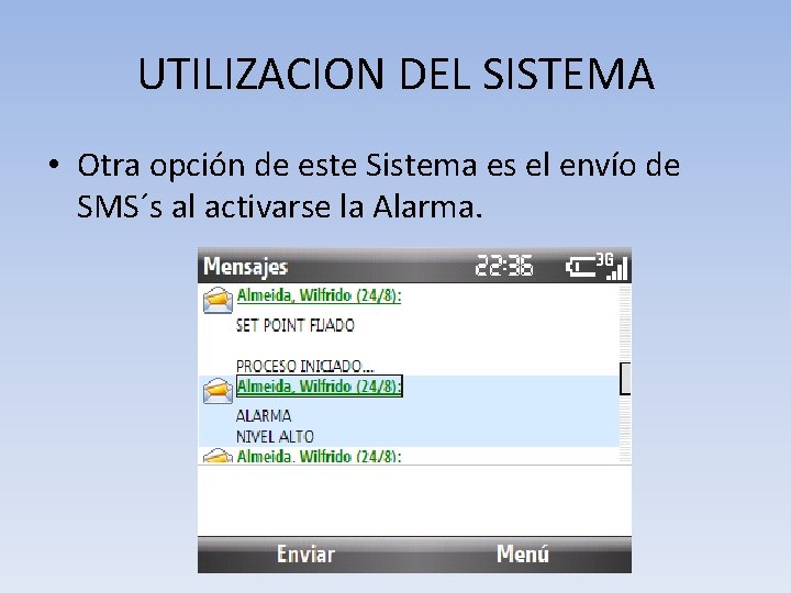 UTILIZACION DEL SISTEMA • Otra opción de este Sistema es el envío de SMS´s