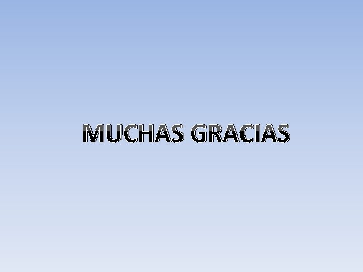 MUCHAS GRACIAS 