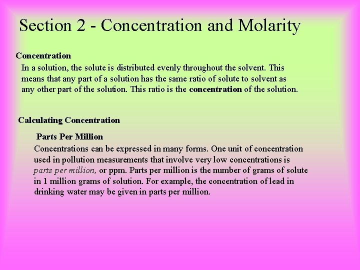 Section 2 - Concentration and Molarity Concentration In a solution, the solute is distributed