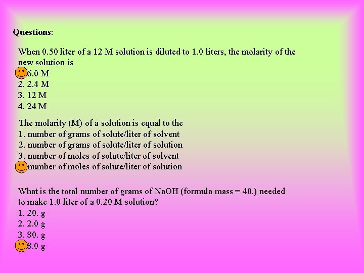 Questions: When 0. 50 liter of a 12 M solution is diluted to 1.