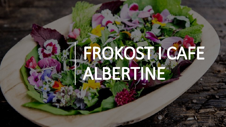 FROKOST I CAFE ALBERTINE 