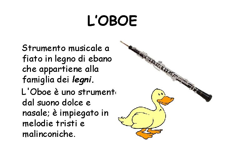 L’OBOE Strumento musicale a fiato in legno di ebano che appartiene alla famiglia dei