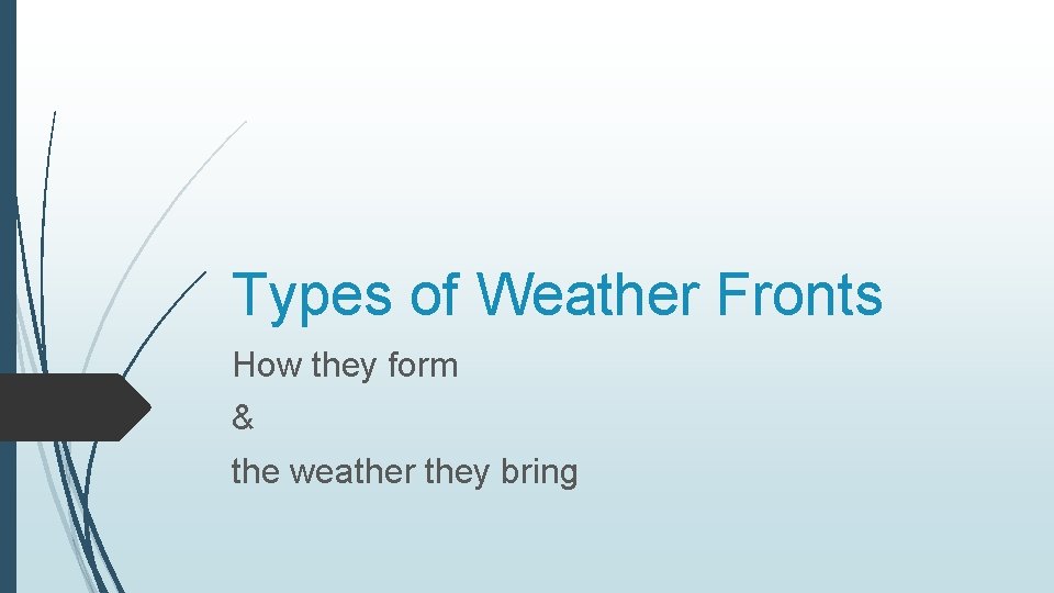 Types of Weather Fronts How they form & the weather they bring 