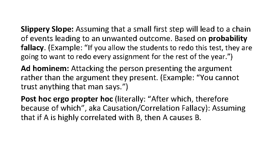Slippery Slope: Assuming that a small first step will lead to a chain of Slippery Slope: Assuming that a small first step will lead to a chain of