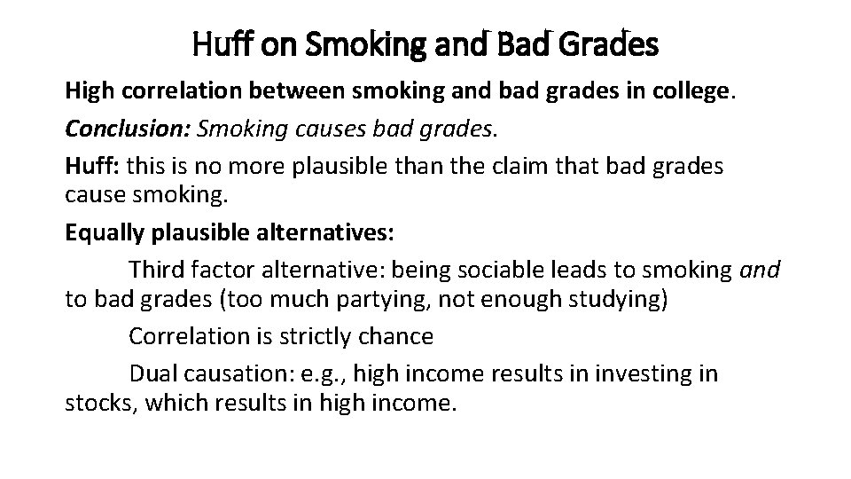 Huff on Smoking and Bad Grades High correlation between smoking and bad grades in Huff on Smoking and Bad Grades High correlation between smoking and bad grades in