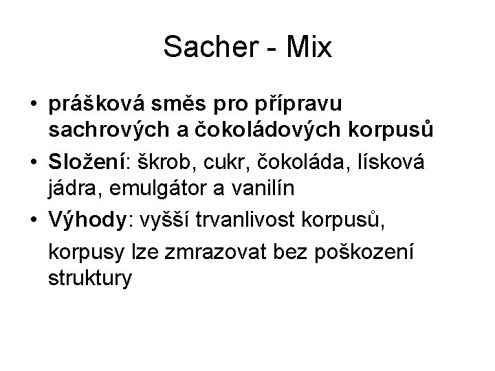 Sacher - Mix • prášková směs pro přípravu sachrových a čokoládových korpusů • Složení: