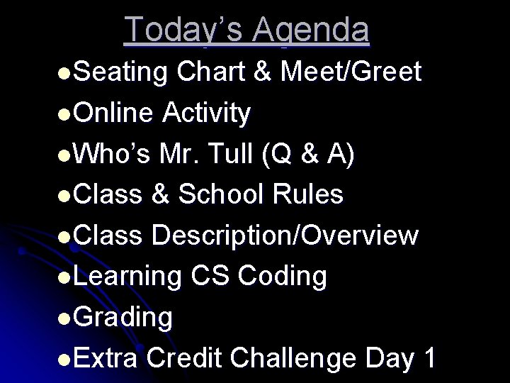 Today’s Agenda l. Seating Chart & Meet/Greet l. Online Activity l. Who’s Mr. Tull